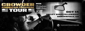 CROWDER - American Prodigal Tour @ Valley Bible Fellowship | Bakersfield | California | United States