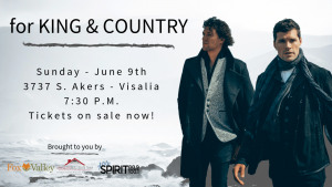 for King & Country Presented by Spirit 88.9/100.1 @ Visalia First