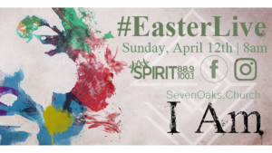 Easter Live On Spirit 88.9/100.1 and Facebook @ Seven Oaks Church | Visalia | California | United States